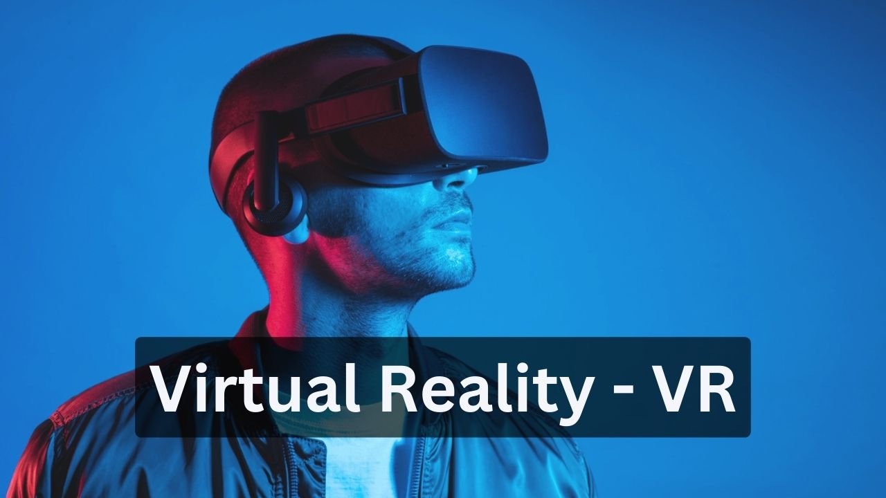 Virtual Reality - VR